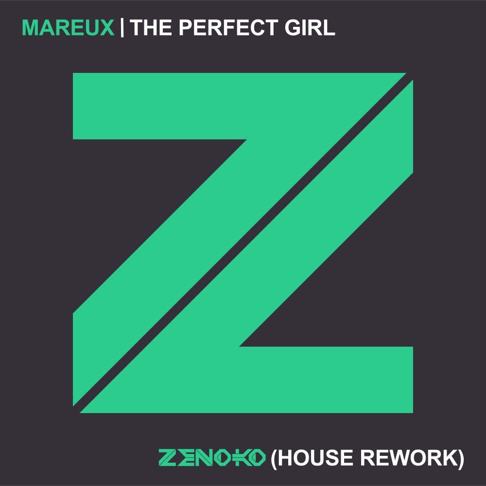 MAREUX - THE PERFECT GIRL (ZENOKO HOUSE REWORK)